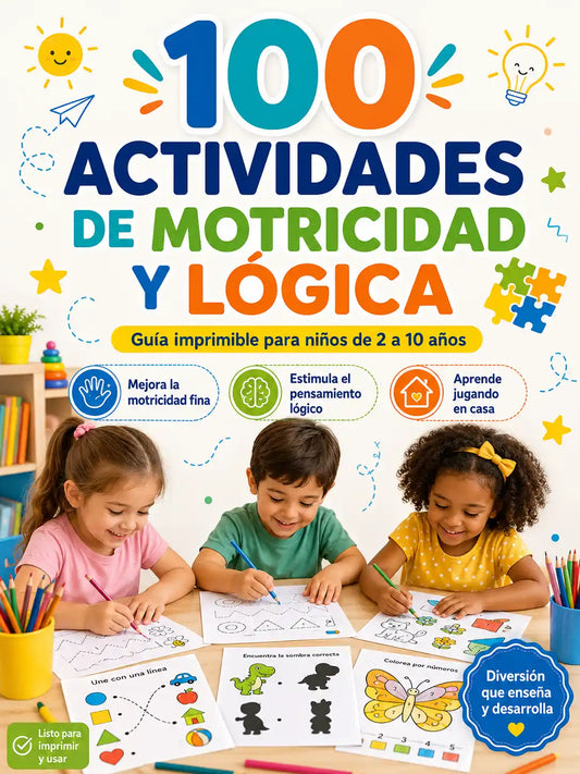 LogyChilds® Guía Didáctica: 100 Actividades de Motricidad para Niños de 2 a 10 Años